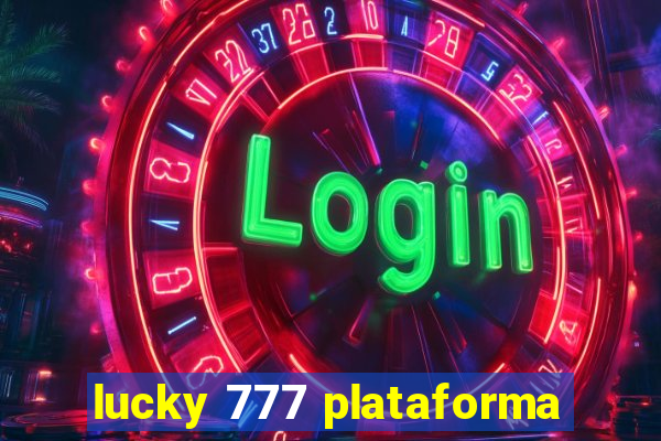 lucky 777 plataforma